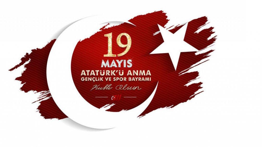 İlçe Milli Eğitim Müdürümüz Sayın İbrahim Ataman'ın 19 Mayıs Atatürk'ü Anma Gençlik Ve Spor Bayramı Mesajı